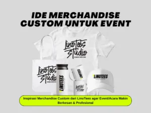 Ide-Merchandise-Custom-untuk-Event-LinoTees_Sablon