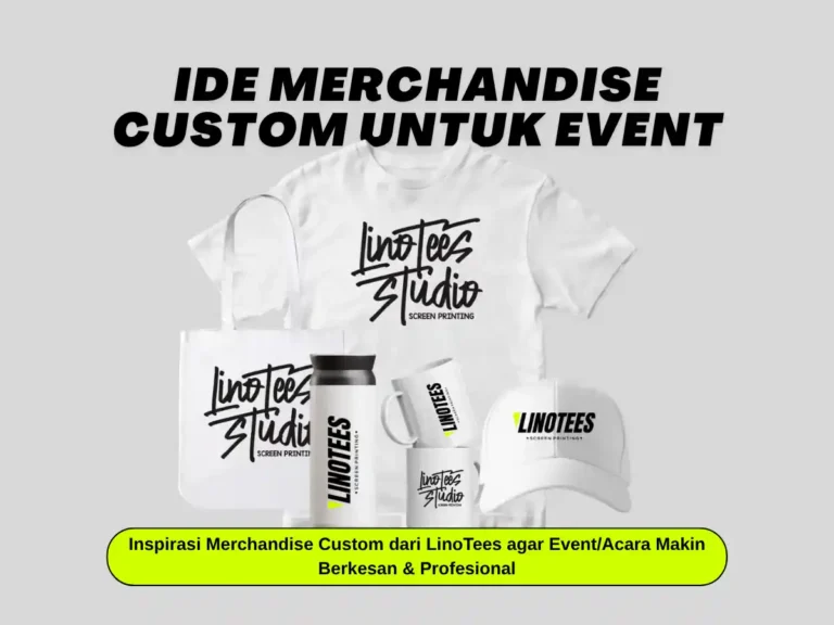 Ide-Merchandise-Custom-untuk-Event-LinoTees_Sablon