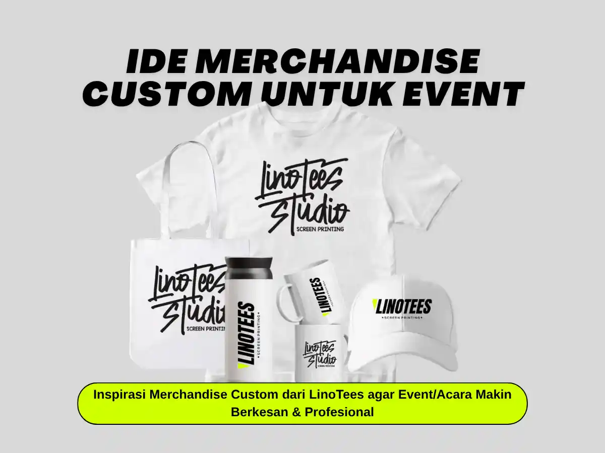 Ide-Merchandise-Custom-untuk-Event-LinoTees_Sablon